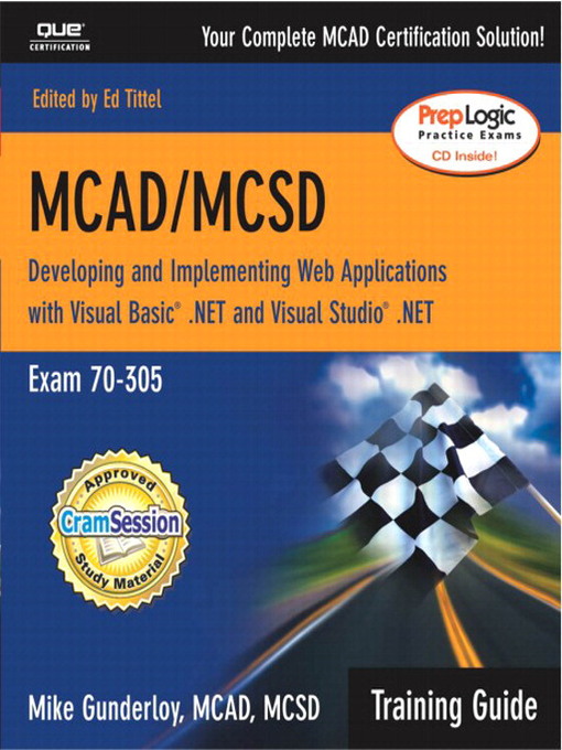 Title details for MCAD/MCSD Training Guide (70-305): Developing and Implementing Web Applications with Visual Basic.NET and Visual Studio.NET by Mike Gunderloy - Available